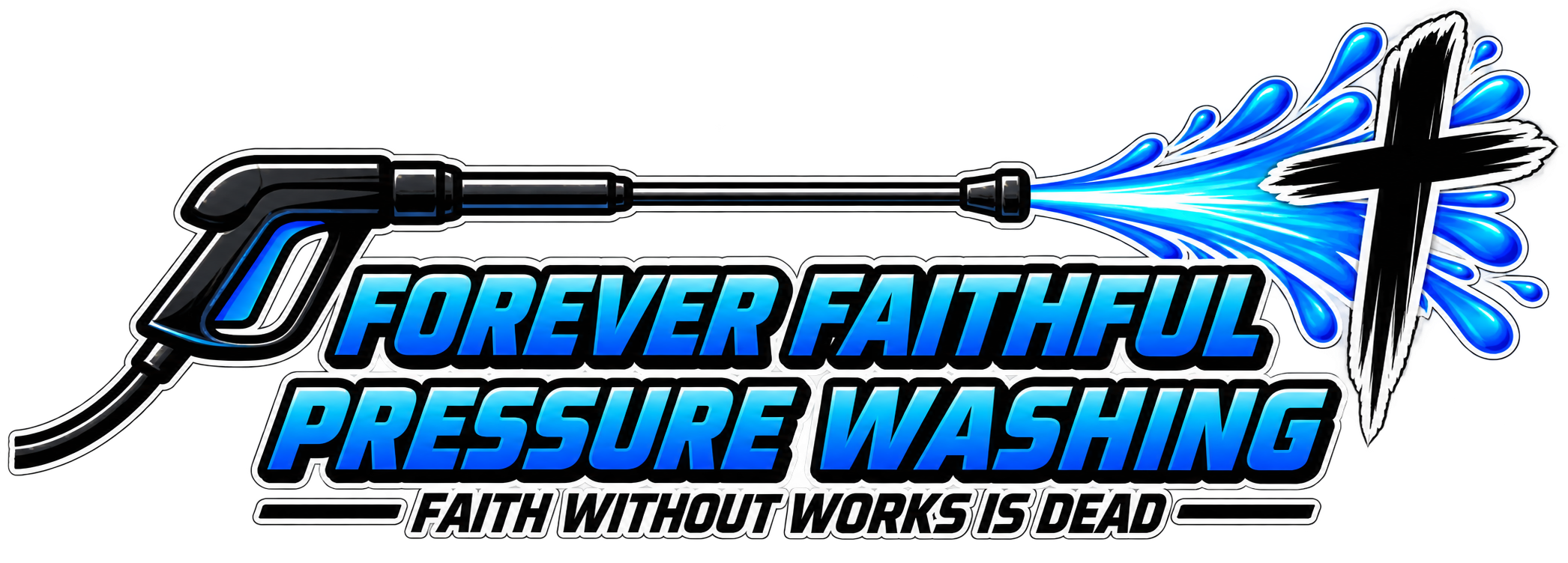 Forever Faithful Pressure Washing — Faith Without Works Is Dead